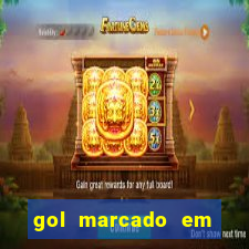 gol marcado em ambos os tempos